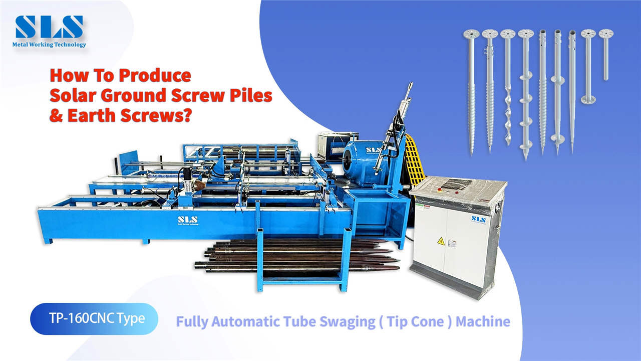 Come produrre pile di viti di terra solari e viti di terra? Macchina per pressatura tubi TP-160CNC (cono punta).